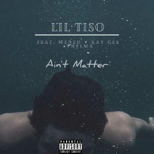 Ain't Matter (feat. Kay Cee, Thelma & Menzo)