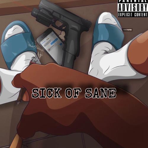 Sick Of Sane (Explicit)