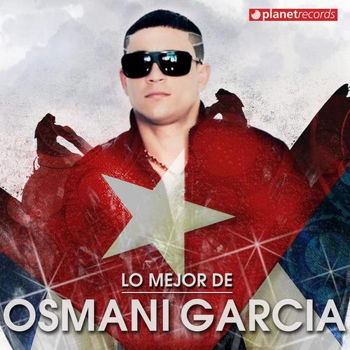 Lo Mejor De Osmani Garcia