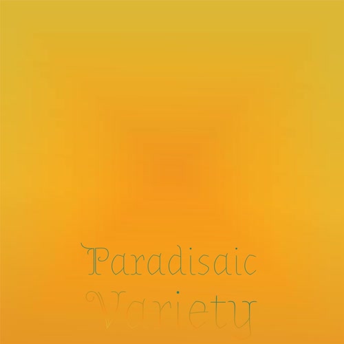 Paradisaic Variety