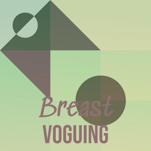 Breast Voguing