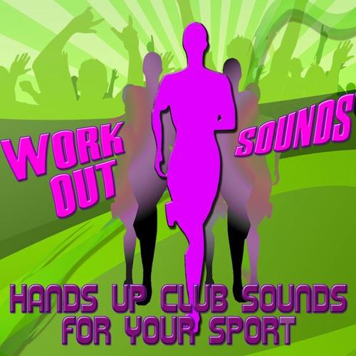 Work Out Sounds (Hands Up Club Sounds for Your Sport)