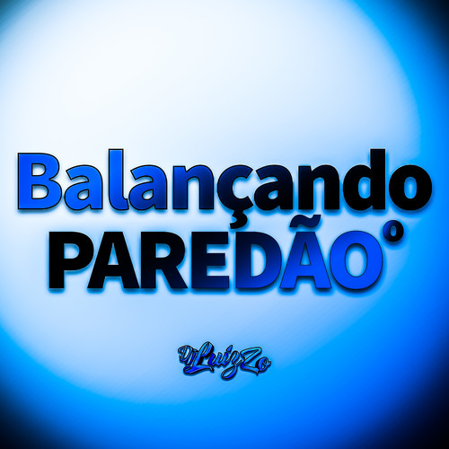 Balançando O Paredão (Explicit)