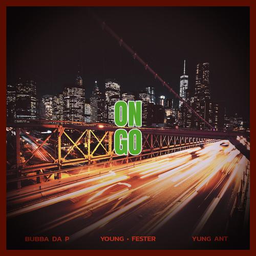 On Go (feat. Bubba Da P & Yung Ant) [Explicit]
