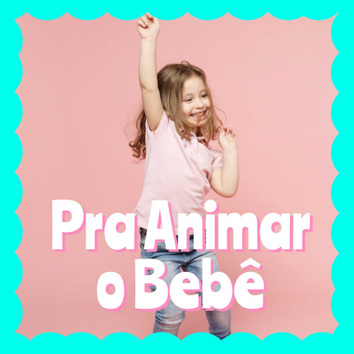 Pra Animar o Bebê