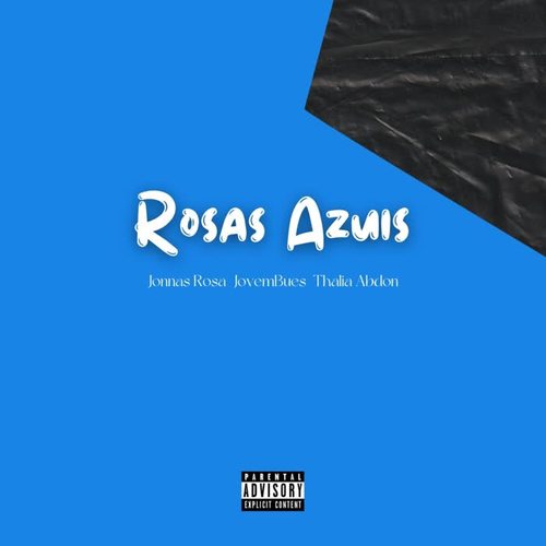 Rosas Azuis (Explicit)