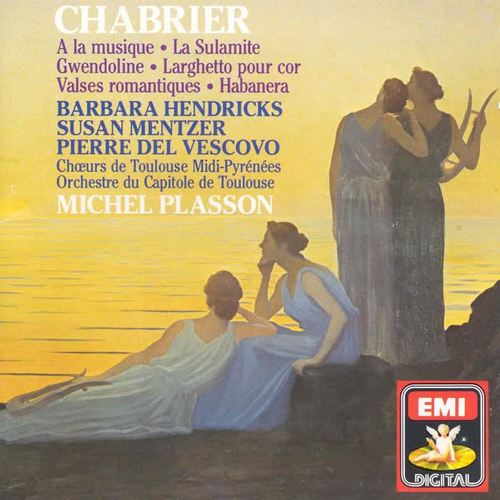 Chabrier: A la musique, La Sulamite, Gwendoline, Larghetto pour cor, Valses romantiques & Habanera