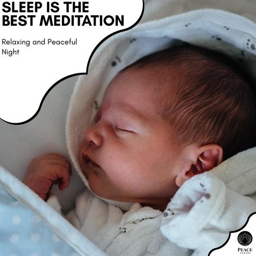 Sleep Is The Best Meditation - Relaxing And Peaceful Night