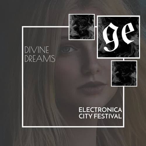 Divine Dreams: Electronica City Festival