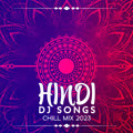 Hindi Dj Songs - Chill Mix 2023 (Indian Soft Vibes) [Explicit]