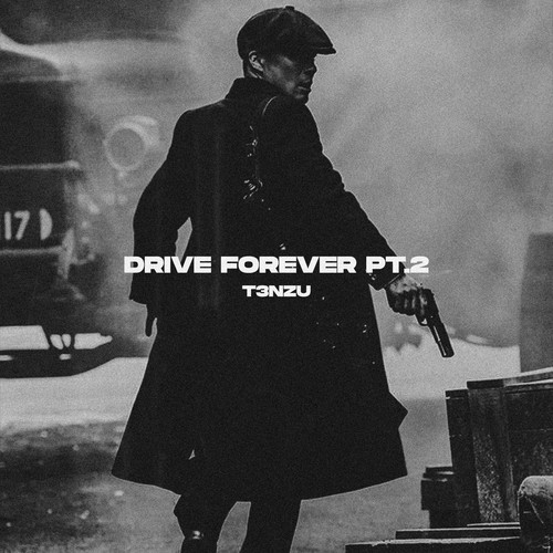 Drive Forever Pt.2