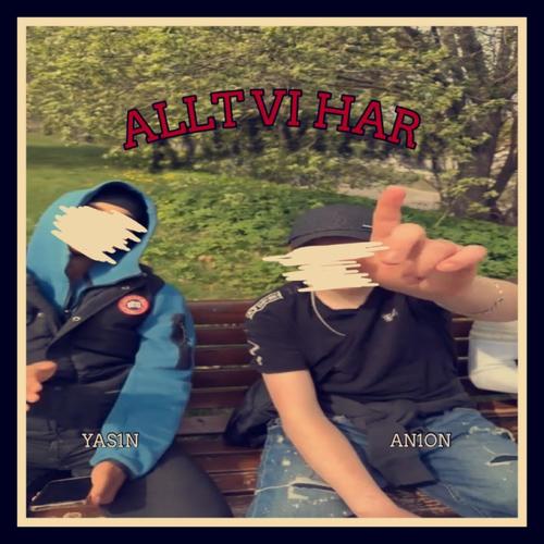 ALLT VI HAR (feat. Yas1n)