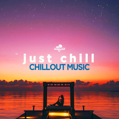 Just Chill: Chillout Music