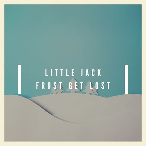 Little Jack Frost Get Lost