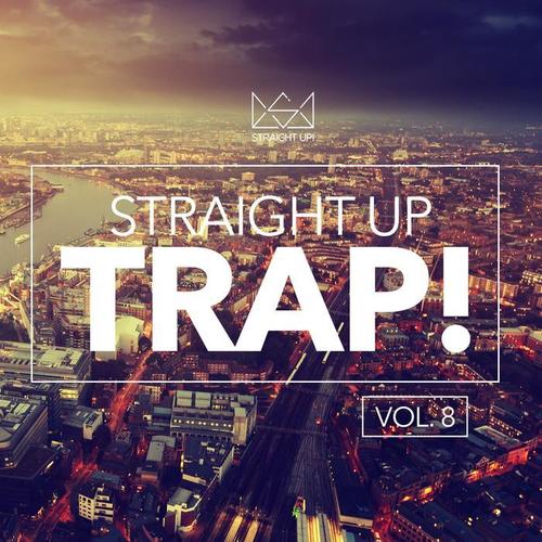 Straight Up Trap! Vol. 8 (Explicit)