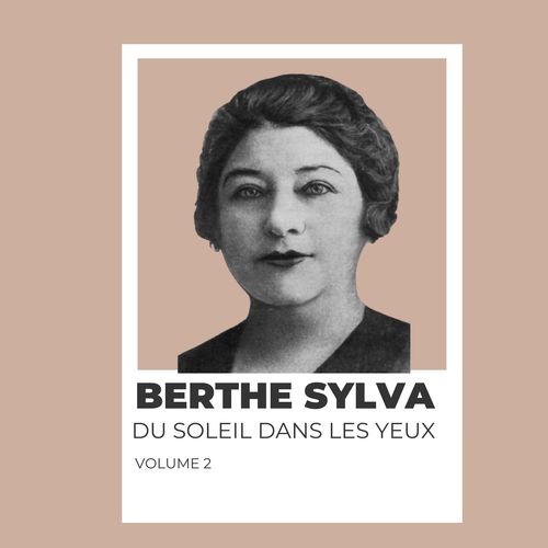 Du soleil dans les yeux - Berthe Sylva (Volume 2)