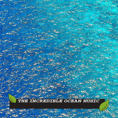 The Incredible Ocean Music