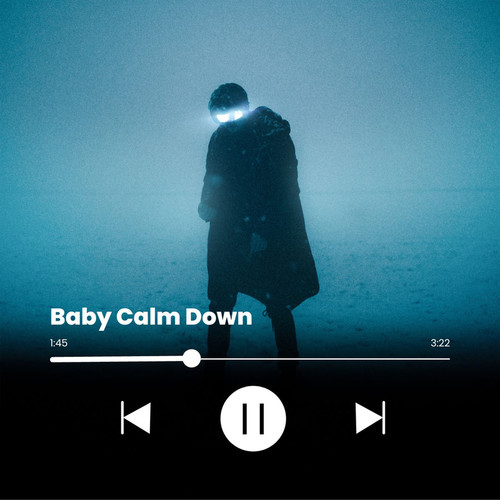 Baby Calm Down (Explicit)