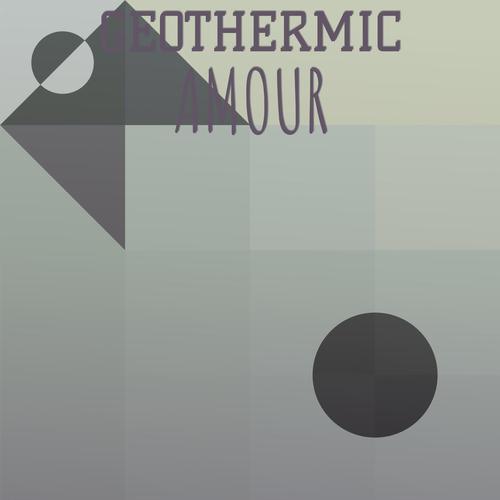 Geothermic Amour