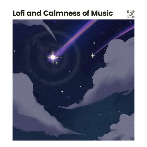 Lofi and Calmness of Music