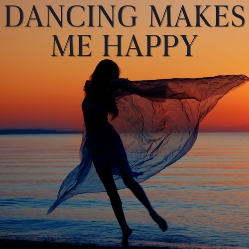 Dancing Makes Me Happy