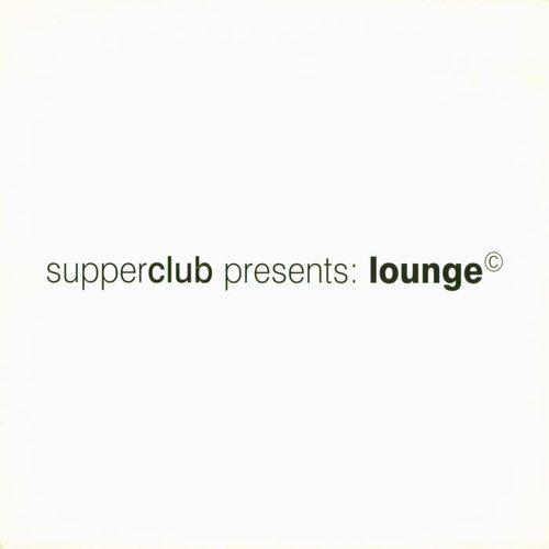 Supperclub Presents : Lounge