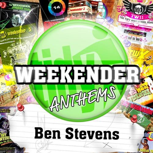 Ben Stevens' Tidy Weekender Anthems