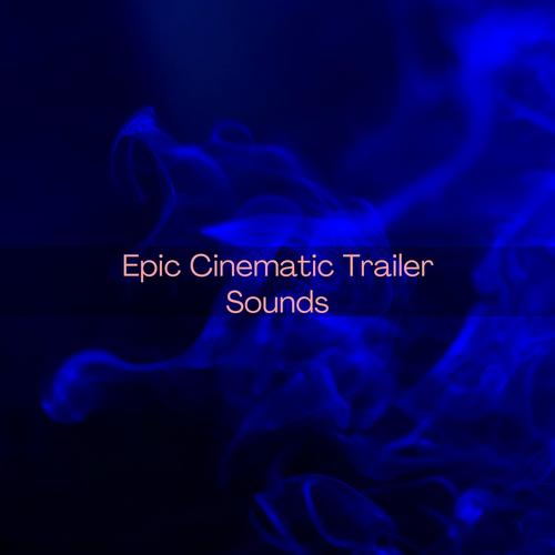 Epic Cinematic Trailer Sounds