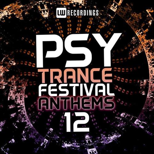 Psy-Trance Festival Anthems, Vol. 12