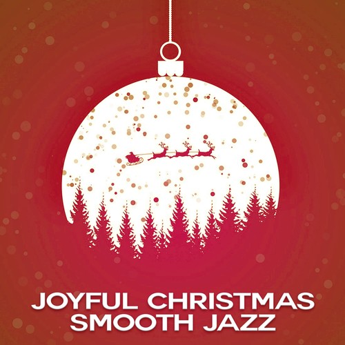 Joyful Christmas Smooth Jazz