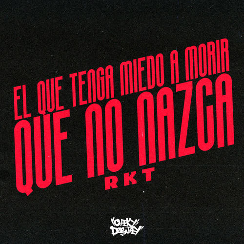 EL QUE TENGA MIEDO A MORIR QUE NO NAZCA RKT (Remix)