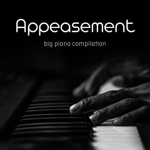 Appeasement Big Piano Compilation