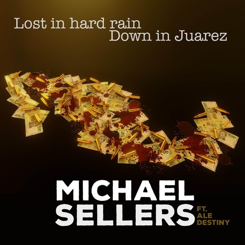 Lost in Hard Rain Down in Juarez (feat. Ale Destiny)