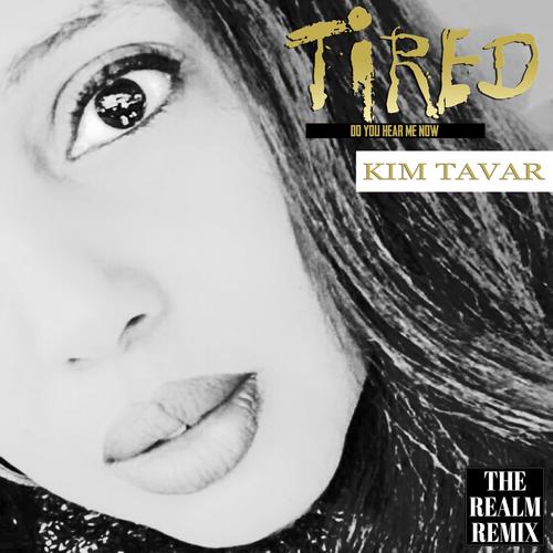 Tired, Do You Hear Me Now (feat. Kim Tavar)