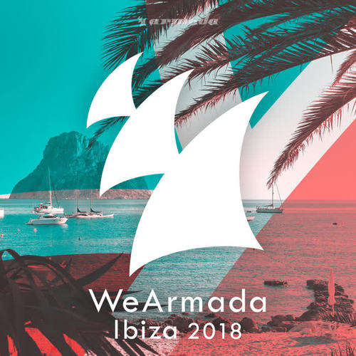 WeArmada Ibiza 2018 - Armada Music (Explicit)