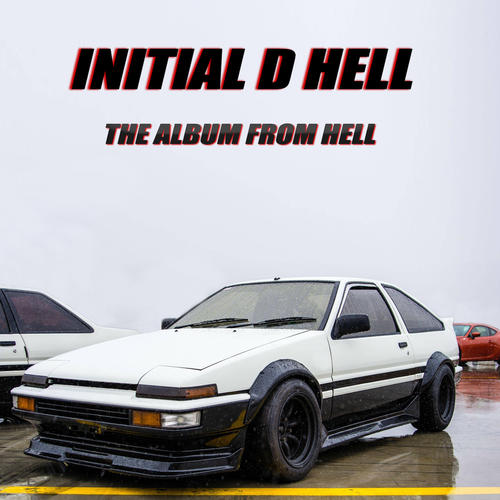 Initial D Hell (The Album From Hell) [Explicit]