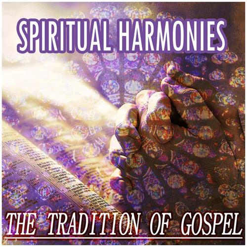 Spiritual Harmonies - The Tradition of Gospel