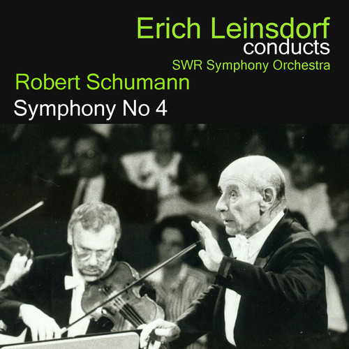 Erich Leinsdorf Conducts Schumann: Symphony No. 4