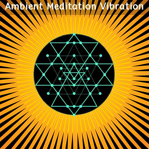 Ambient Meditation Vibration