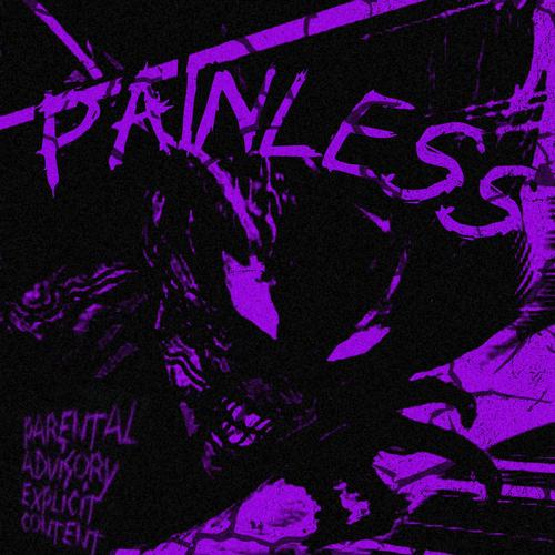 PAINLESS (Sped up) [Explicit]