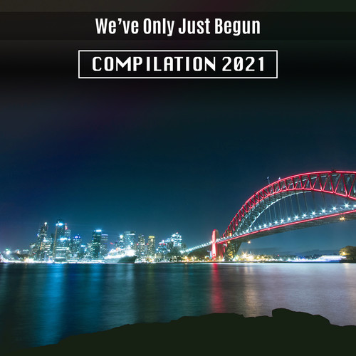 We've Only Just Begun Compilation 2021