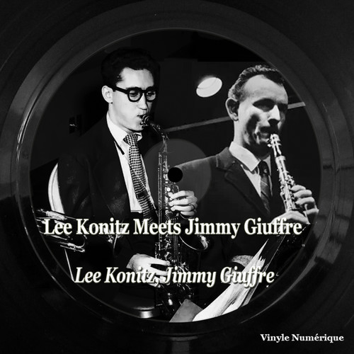 Lee Konitz Meets Jimmy Giuffre