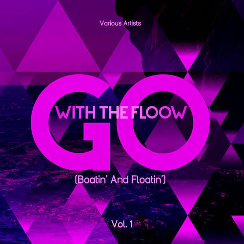 Go with the Flow (Boatin' and Floatin') , Vol. 1