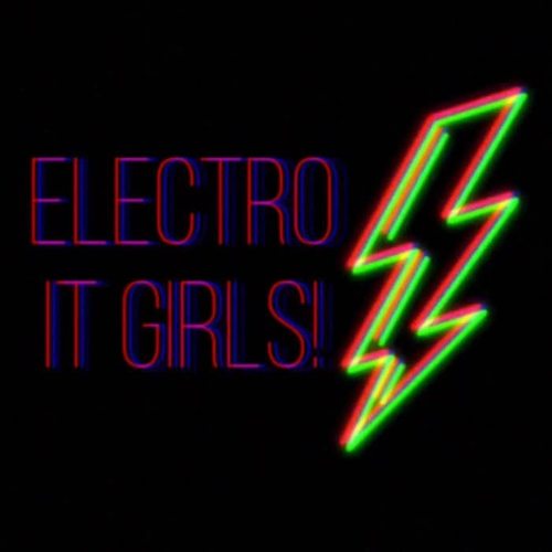 Electro It Girls!