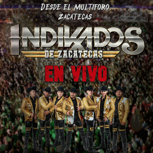 Indikados De Zacatecas (En Vivo)