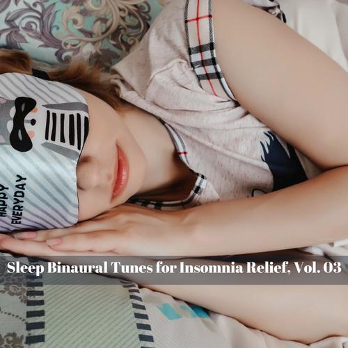 Sleep Binaural Tunes For Insomnia Relief, Vol. 03