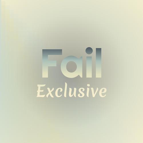 Fail Exclusive