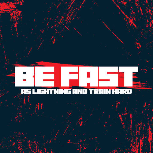 Be Fast as Lightning and Train Hard