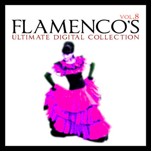 Flamenco´s Ultimate Digital Compilation Vol.8