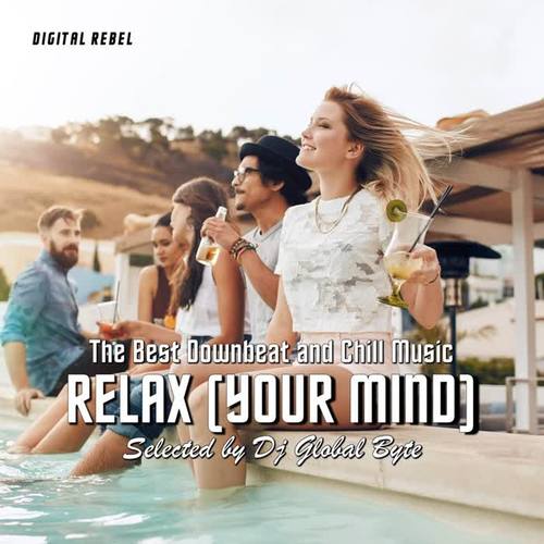 Relax (Your Mind) [Selected by Dj Global Byte]